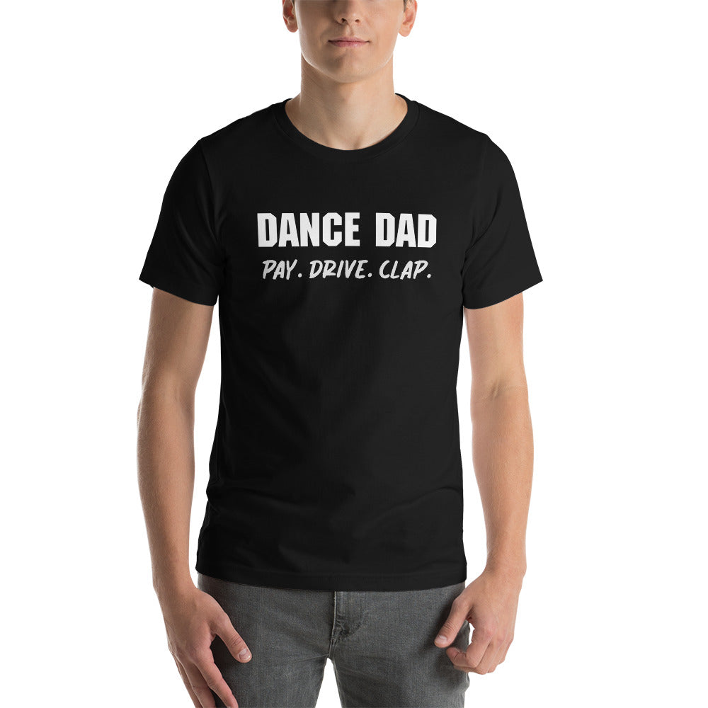 Men's T-Shirt Dance Dad Pay Drive Clap