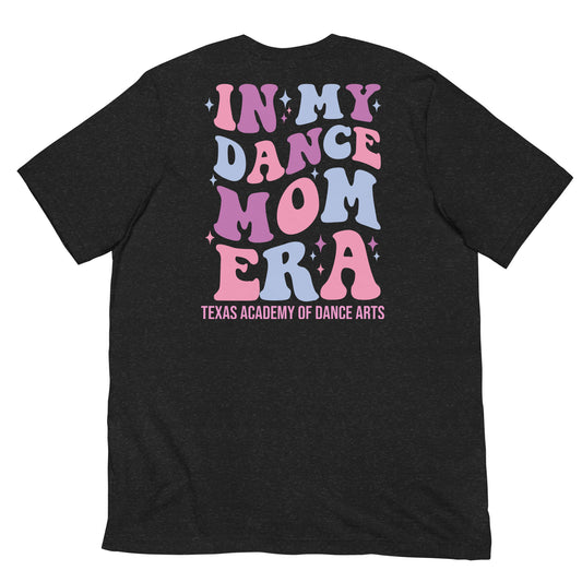 Unisex T-Shirt In My Dance Mom Era