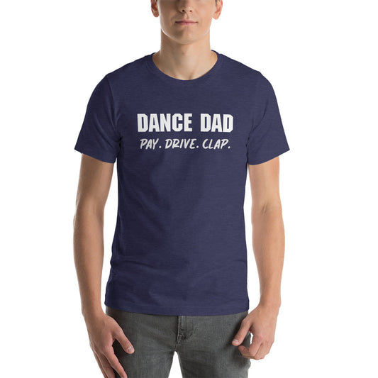 Men's T-Shirt Dance Dad Pay Drive Clap