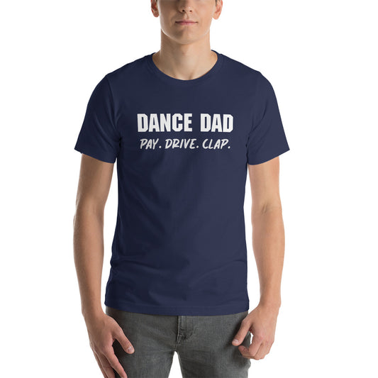 Men's T-Shirt Dance Dad Pay Drive Clap